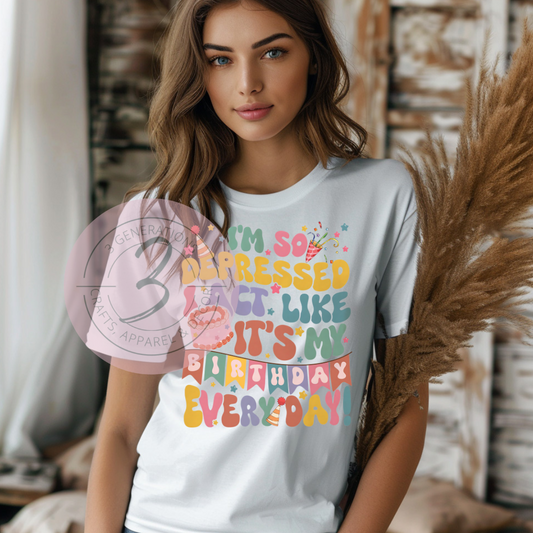 I'm so depressed I act like it's my birthday Graphic Tee