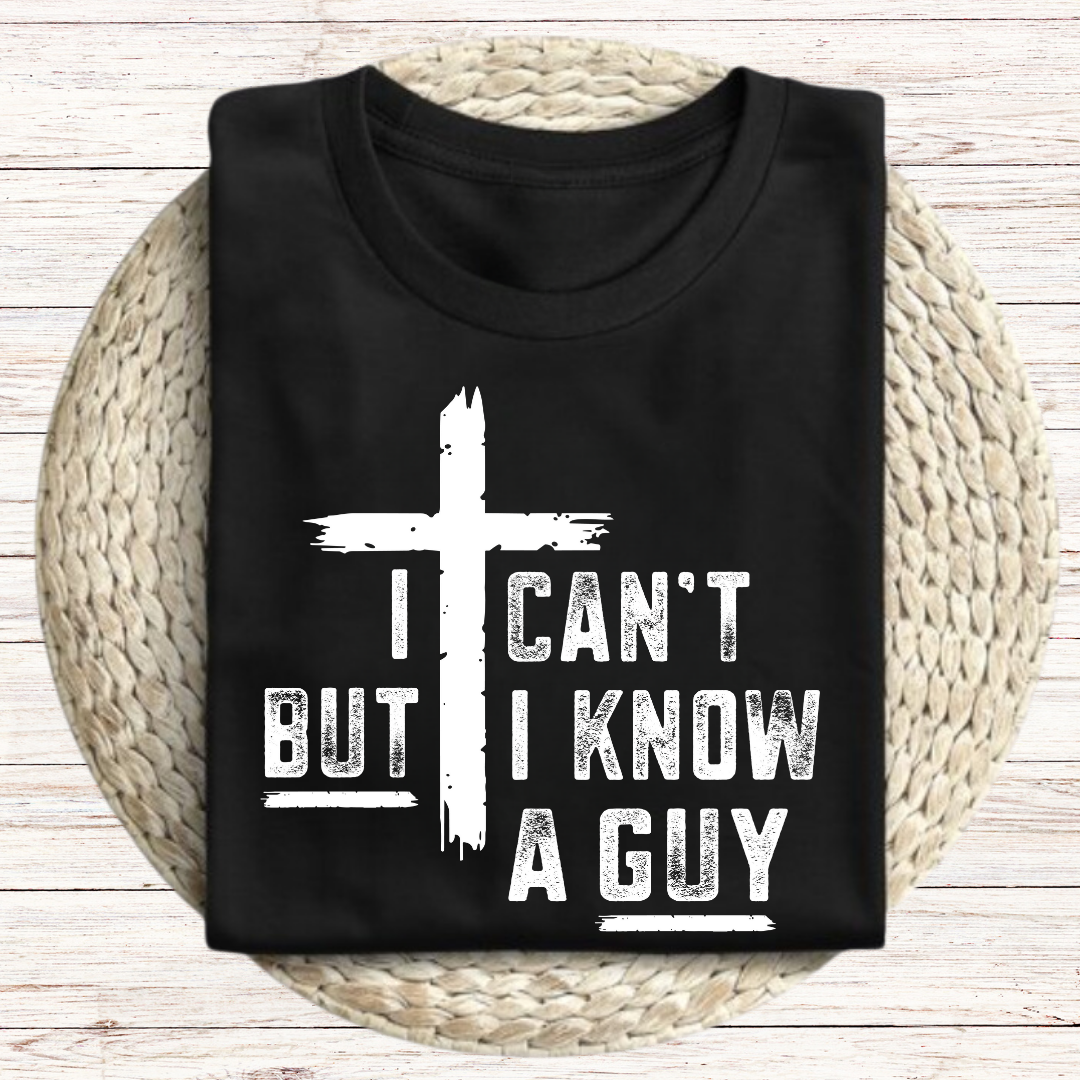 I can't but I know a guy Graphic Tee