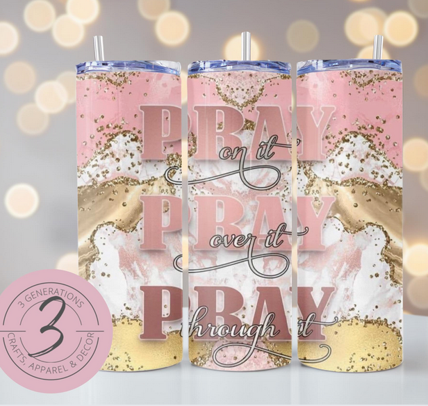 Pray on it Tumbler