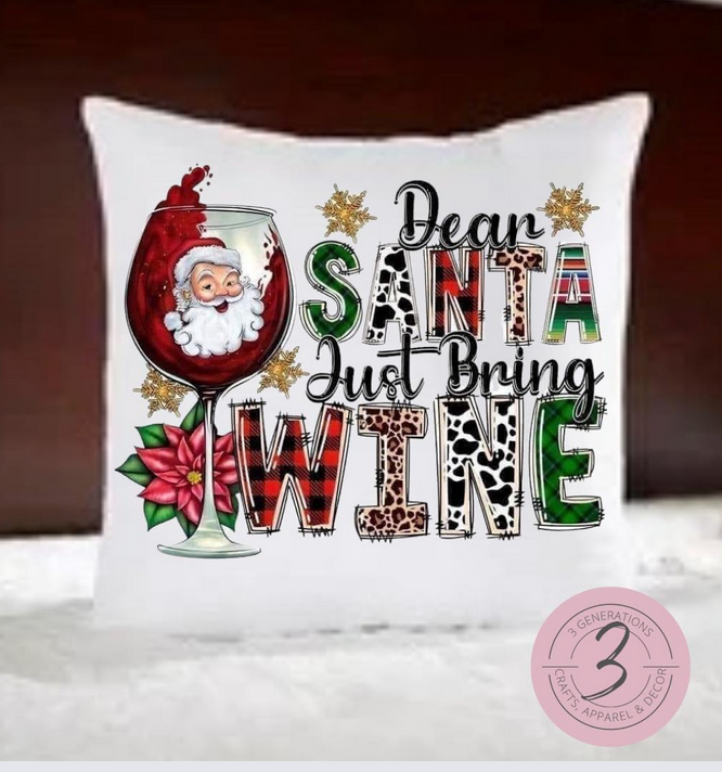 Dear Santa Just bring Wine 14 by 14 inch pillow