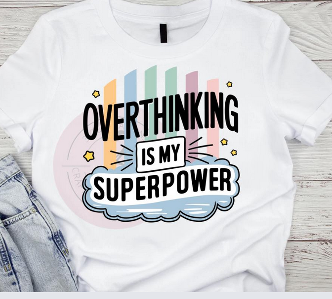 Overthinking is my super power Graphic Tee