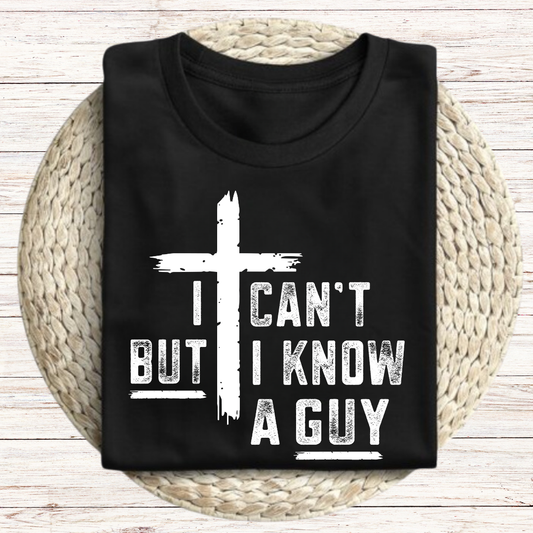 I can't but I know a guy Graphic Tee