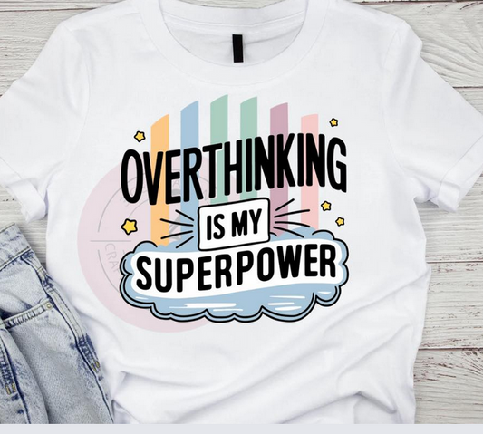Overthinking is my super power Graphic Tee